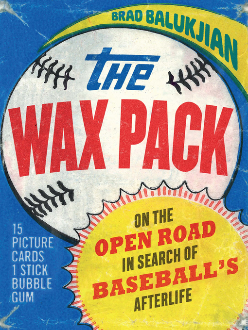 Title details for The Wax Pack by Brad Balukjian - Available